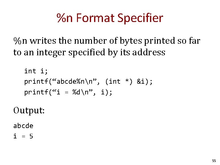 %n Format Specifier %n writes the number of bytes printed so far to an %n Format Specifier %n writes the number of bytes printed so far to an