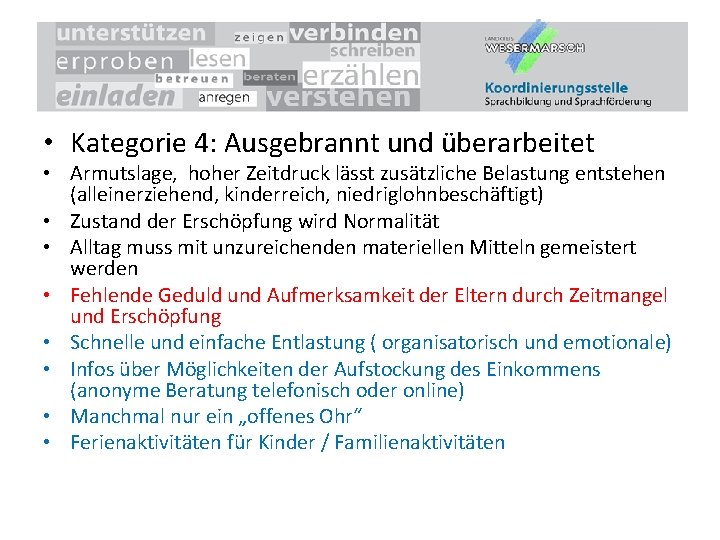  • Kategorie 4: Ausgebrannt und überarbeitet • Armutslage, hoher Zeitdruck lässt zusätzliche Belastung