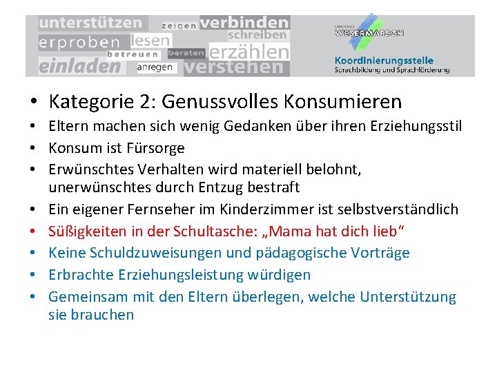  • Kategorie 2: Genussvolles Konsumieren • Eltern machen sich wenig Gedanken über ihren