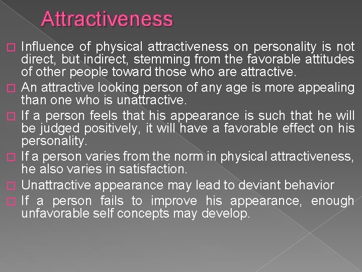 Attractiveness � � � Influence of physical attractiveness on personality is not direct, but