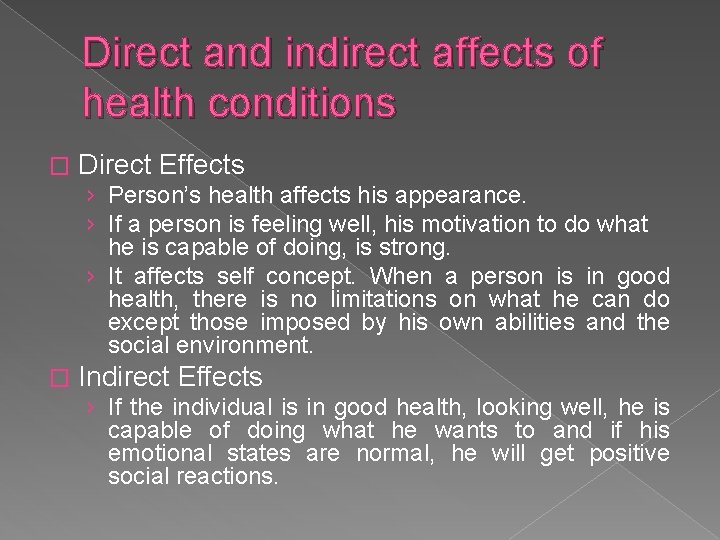 Direct and indirect affects of health conditions � Direct Effects › Person’s health affects