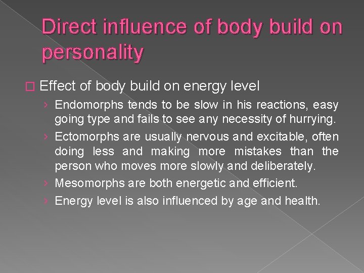 Direct influence of body build on personality � Effect of body build on energy