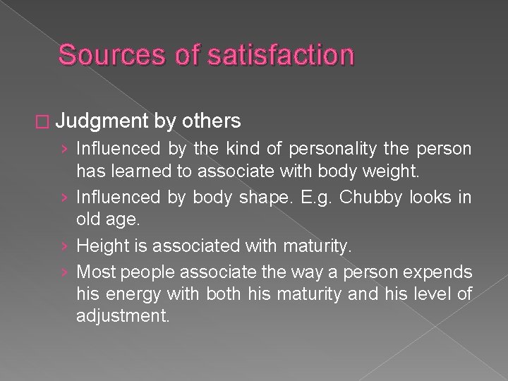 Sources of satisfaction � Judgment by others › Influenced by the kind of personality