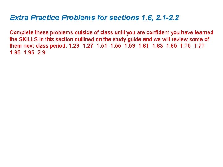 Extra Practice Problems for sections 1. 6, 2. 1 -2. 2 Complete these problems