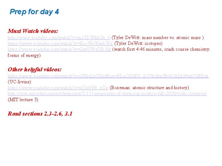 Prep for day 4 Must Watch videos: http: //www. youtube. com/watch? v=m 15 DWkk.