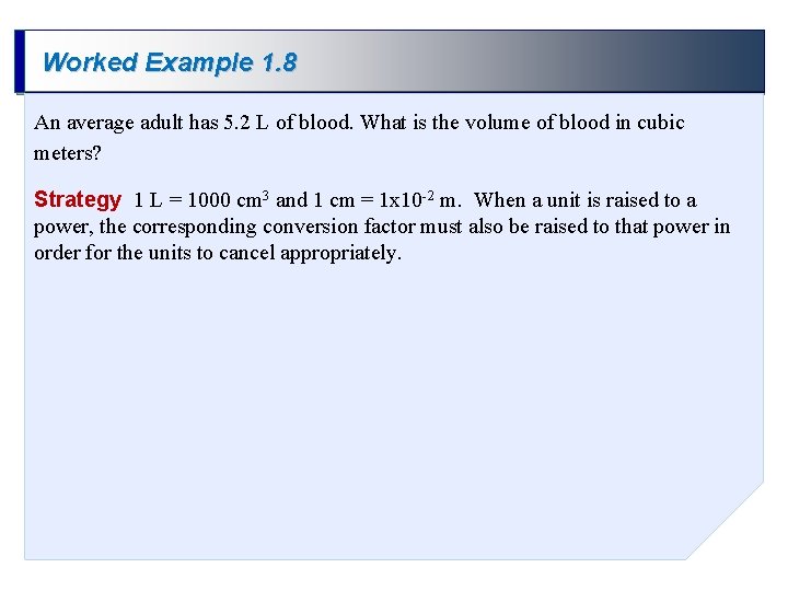Worked Example 1. 8 An average adult has 5. 2 L of blood. What