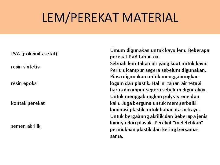 LEM/PEREKAT MATERIAL PVA (polivinil asetat) resin sintetis resin epoksi kontak perekat semen akrilik Umum