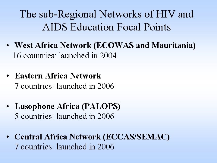 The sub-Regional Networks of HIV and AIDS Education Focal Points • West Africa Network