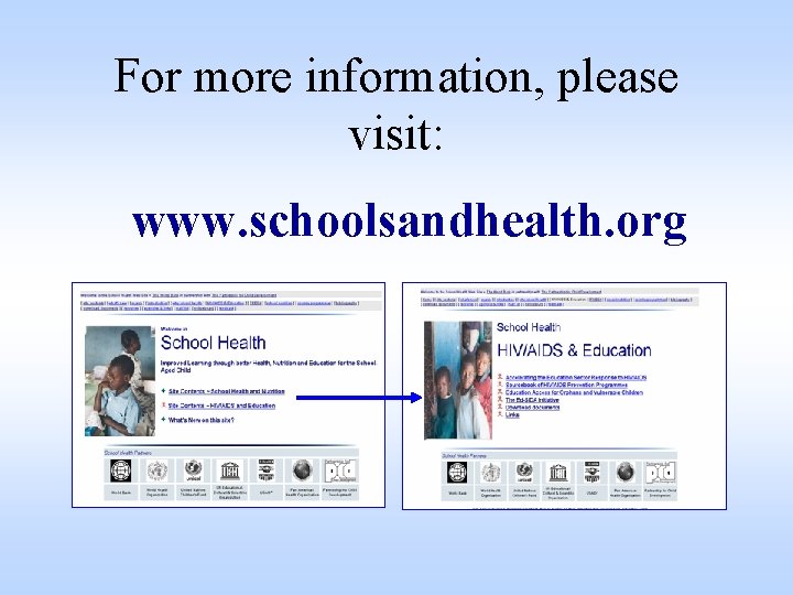 For more information, please visit: www. schoolsandhealth. org 