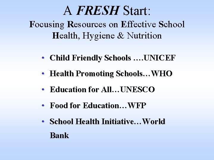 A FRESH Start: Focusing Resources on Effective School Health, Hygiene & Nutrition • Child