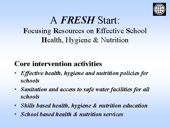 A FRESH Start: Focusing Resources on Effective School Health, Hygiene & Nutrition Core intervention