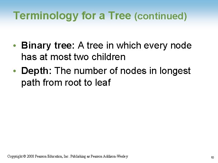 Terminology for a Tree (continued) • Binary tree: A tree in which every node Terminology for a Tree (continued) • Binary tree: A tree in which every node