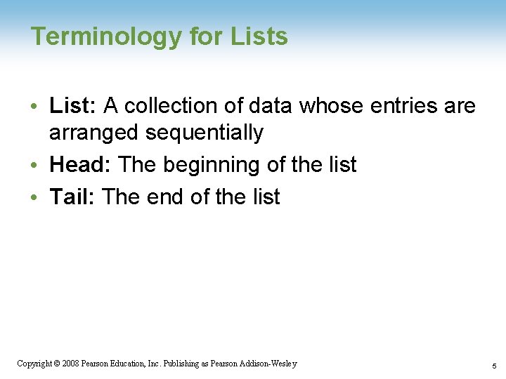 Terminology for Lists • List: A collection of data whose entries are arranged sequentially Terminology for Lists • List: A collection of data whose entries are arranged sequentially