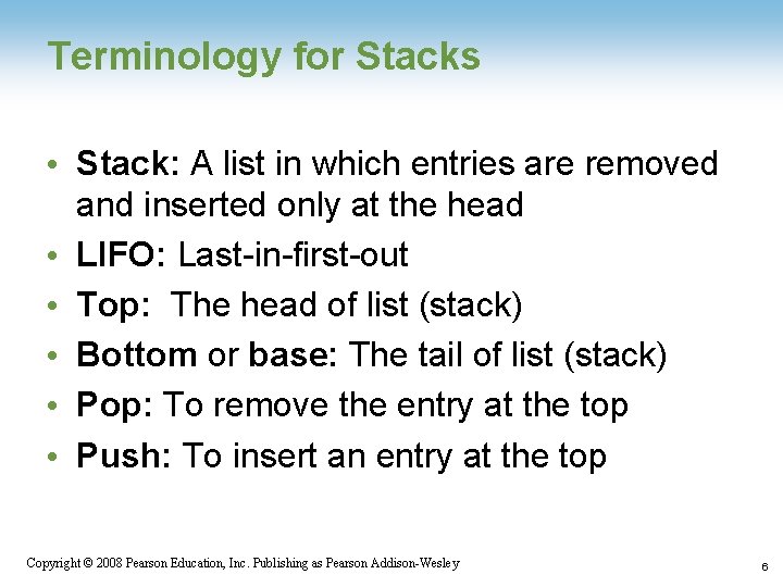 Terminology for Stacks • Stack: A list in which entries are removed and inserted Terminology for Stacks • Stack: A list in which entries are removed and inserted