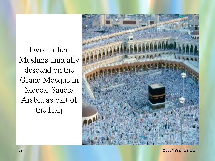Two million Muslims annually descend on the Grand Mosque in Mecca, Saudia Arabia as