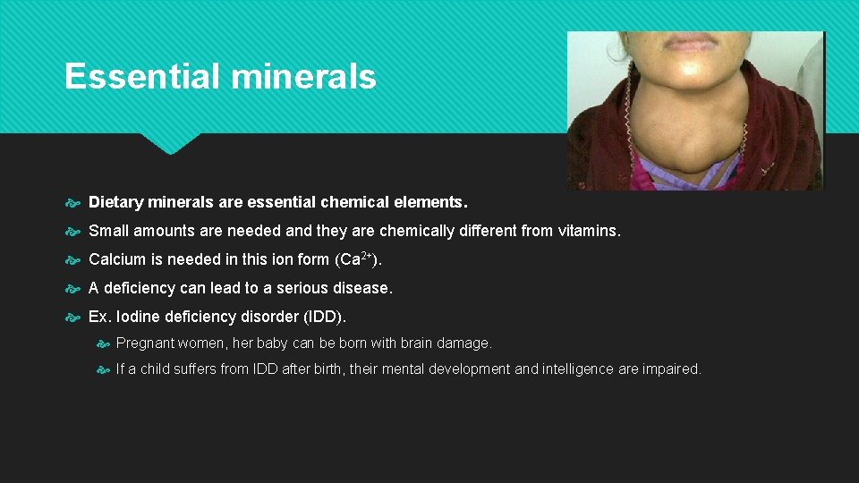 Essential minerals Dietary minerals are essential chemical elements. Small amounts are needed and they