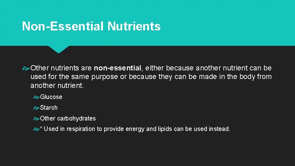 Non-Essential Nutrients Other nutrients are non-essential, either because another nutrient can be used for