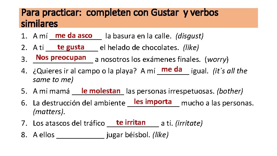 Para practicar: completen con Gustar y verbos similares 1. 2. 3. 4. 5. 6.