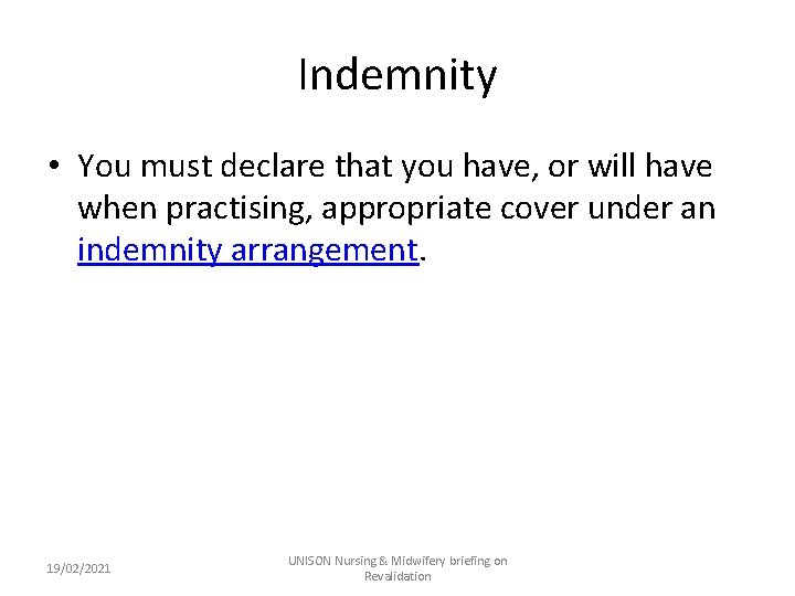 Indemnity • You must declare that you have, or will have when practising, appropriate