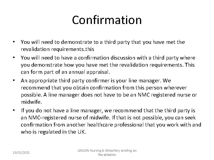 Confirmation • You will need to demonstrate to a third party that you have