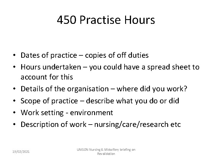450 Practise Hours • Dates of practice – copies of off duties • Hours