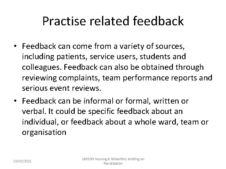 Practise related feedback • Feedback can come from a variety of sources, including patients,