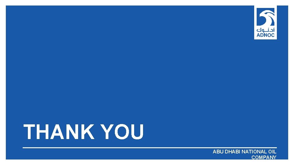 THANK YOU ABU DHABI NATIONAL OIL COMPANY 