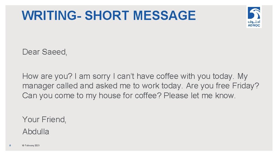 WRITING- SHORT MESSAGE Dear Saeed, How are you? I am sorry I can’t have