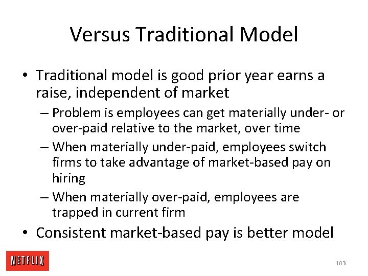 Versus Traditional Model • Traditional model is good prior year earns a raise, independent