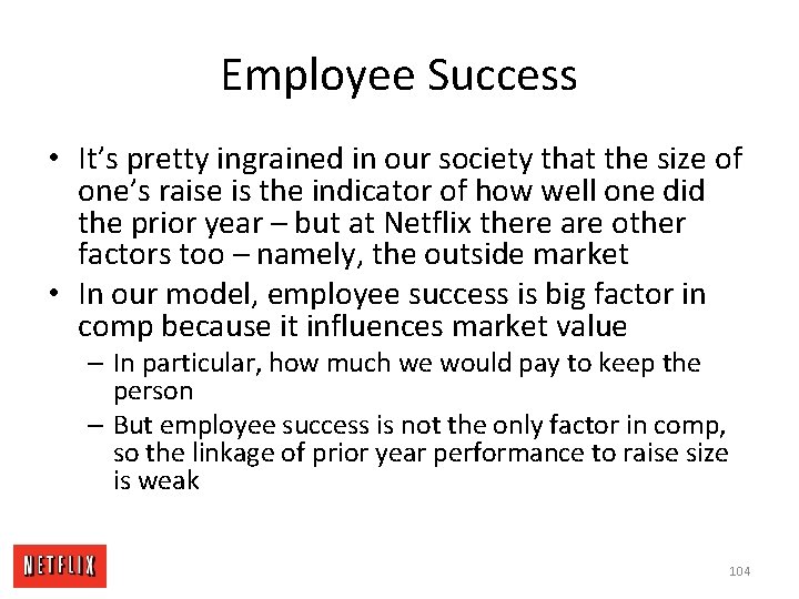 Employee Success • It’s pretty ingrained in our society that the size of one’s