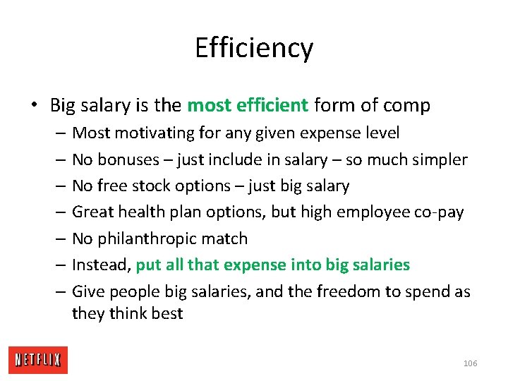 Efficiency • Big salary is the most efficient form of comp – Most motivating