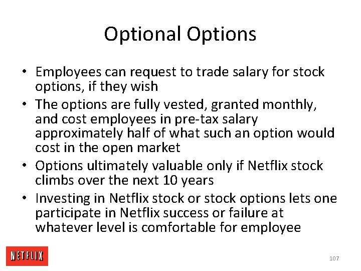 Optional Options • Employees can request to trade salary for stock options, if they