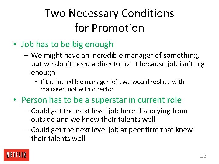 Two Necessary Conditions for Promotion • Job has to be big enough – We