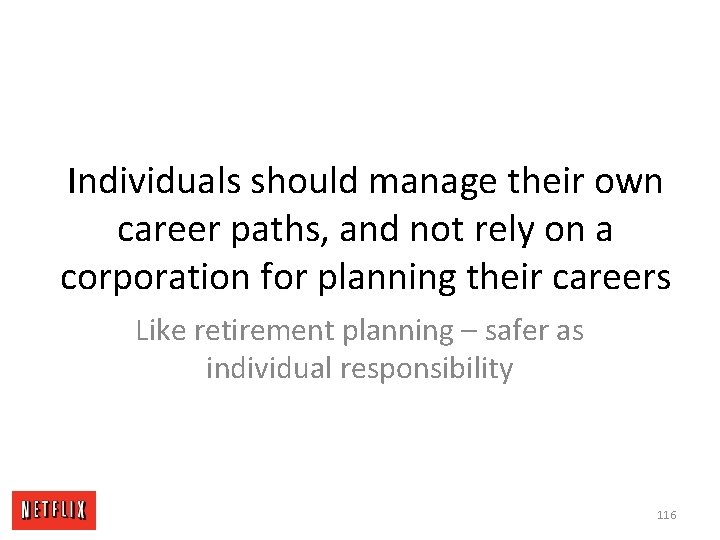 Individuals should manage their own career paths, and not rely on a corporation for