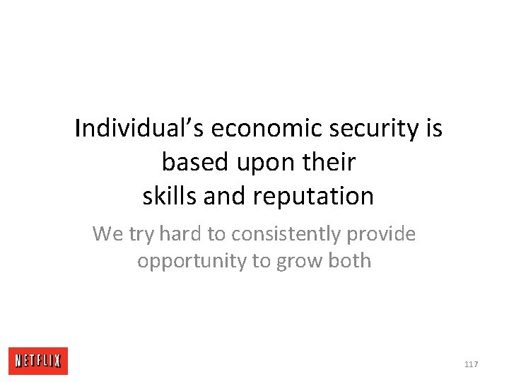 Individual’s economic security is based upon their skills and reputation We try hard to