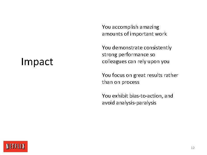 You accomplish amazing amounts of important work Impact You demonstrate consistently strong performance so