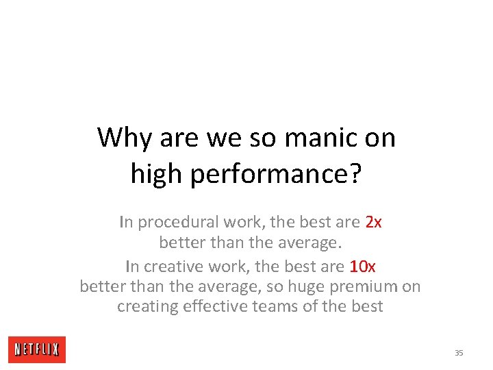 Why are we so manic on high performance? In procedural work, the best are