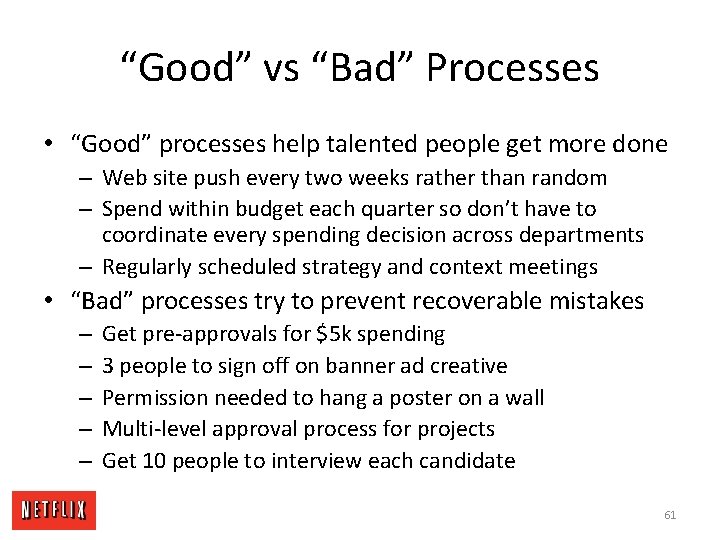 “Good” vs “Bad” Processes • “Good” processes help talented people get more done –