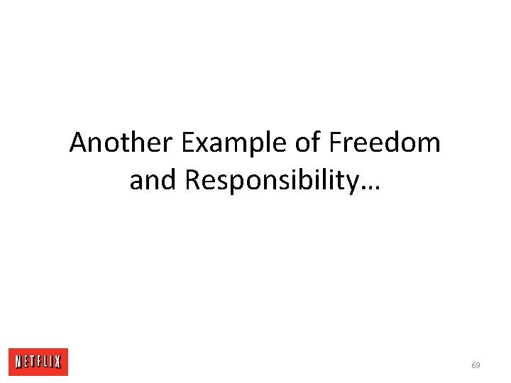 Another Example of Freedom and Responsibility… 69 