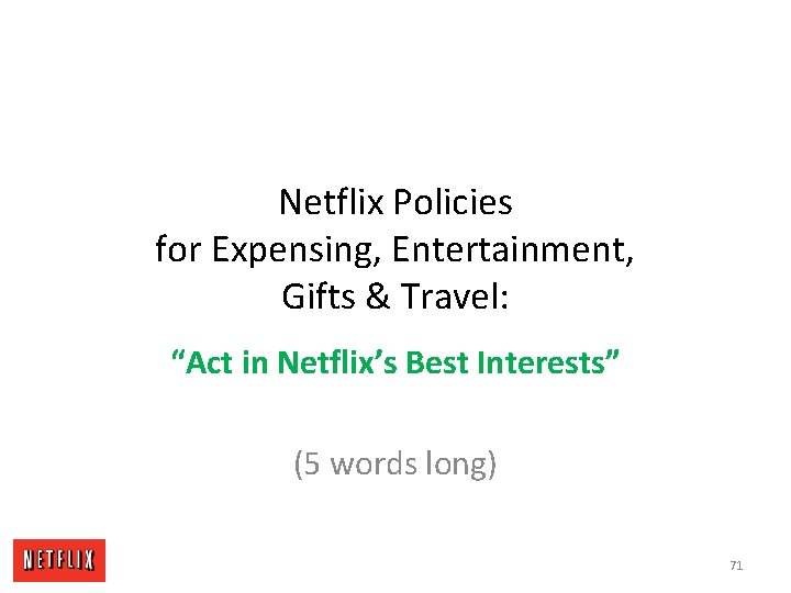 Netflix Policies for Expensing, Entertainment, Gifts & Travel: “Act in Netflix’s Best Interests” (5