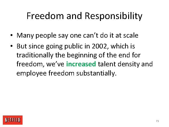 Freedom and Responsibility • Many people say one can’t do it at scale •