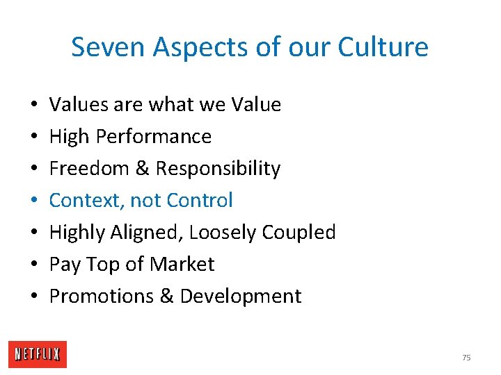 Seven Aspects of our Culture • • Values are what we Value High Performance