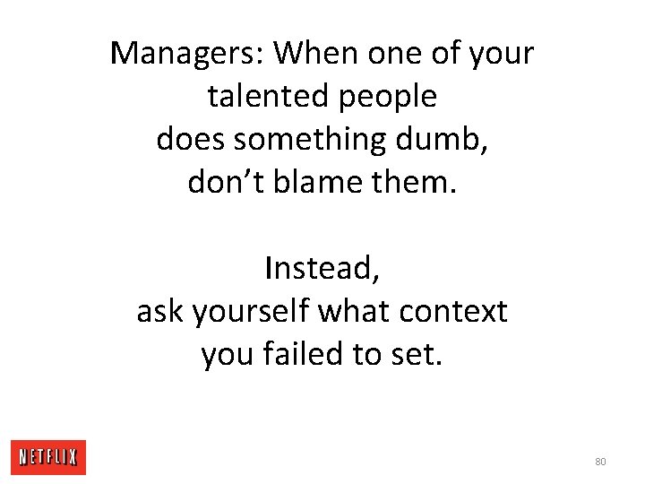 Managers: When one of your talented people does something dumb, don’t blame them. Instead,