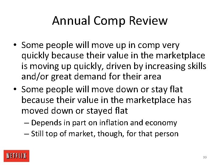 Annual Comp Review • Some people will move up in comp very quickly because