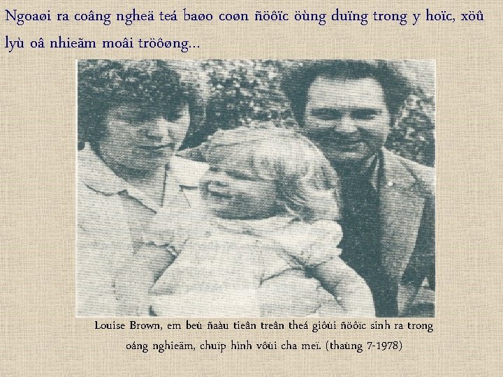 Ngoaøi ra coâng ngheä teá baøo coøn ñöôïc öùng duïng trong y hoïc, xöû