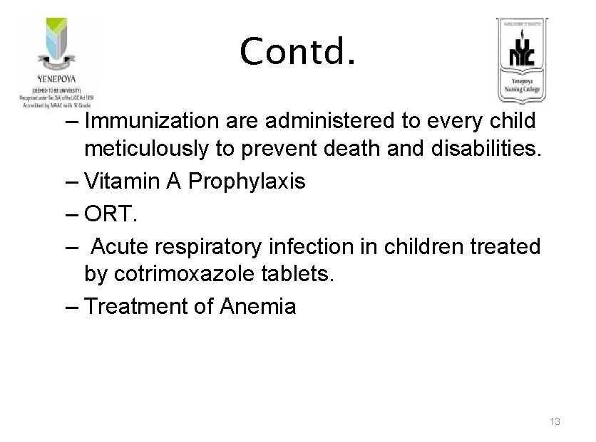 Contd. – Immunization are administered to every child meticulously to prevent death and disabilities.