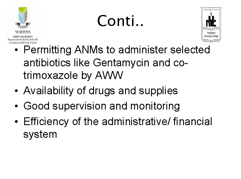 Conti. . • Permitting ANMs to administer selected antibiotics like Gentamycin and cotrimoxazole by