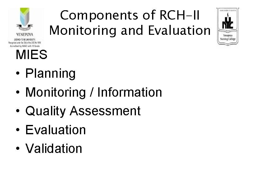 Components of RCH-II Monitoring and Evaluation MIES • Planning • Monitoring / Information •