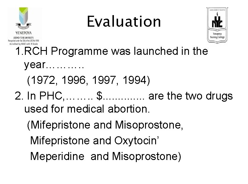 Evaluation 1. RCH Programme was launched in the year………. . (1972, 1996, 1997, 1994)