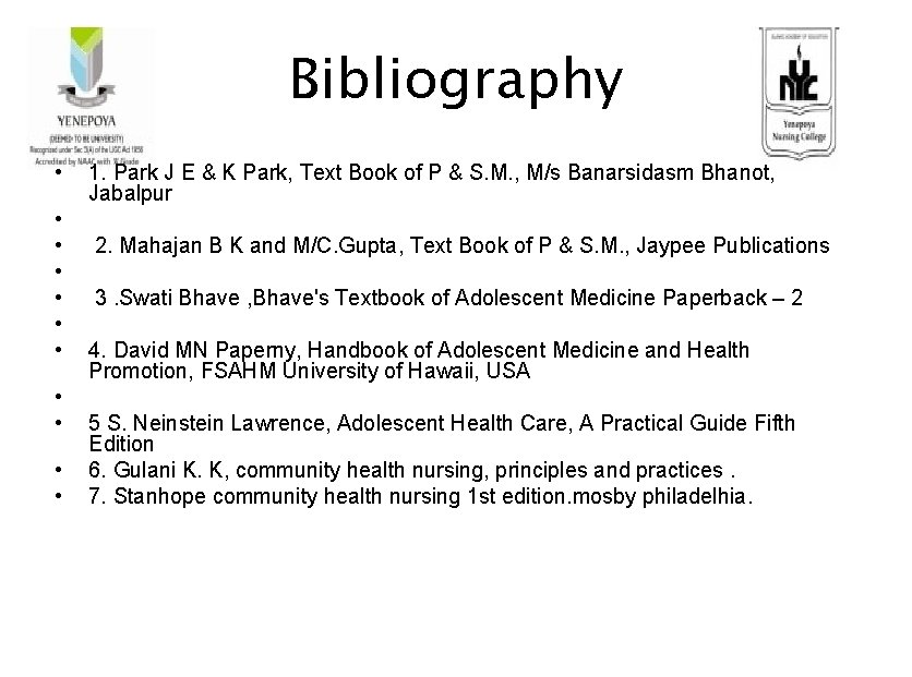 Bibliography • • • 1. Park J E & K Park, Text Book of
